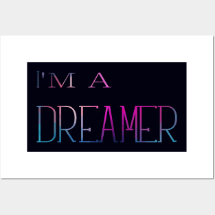 I'm a dreamer Posters and Art